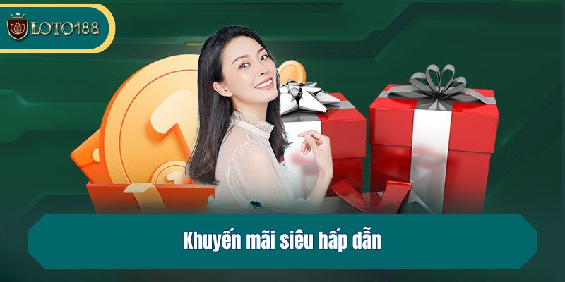 Khuyến mãi siêu hấp dẫn